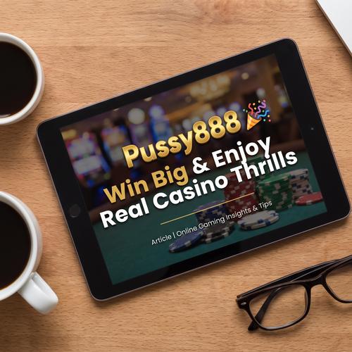 Pussy888 🎊 Win Big & Enjoy Real Casino Thrills